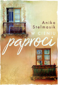 Tytuł: W cieniu paproci
Autor: Anika Stelmasik
Wydawnictwo: Zysk i S-ka
Formaty: EPUB, MOBI