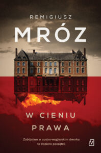 Tytuł: W cieniu prawa
Autor: Remigiusz Mróz
Wydawnictwo: Czwarta Strona
Formaty: EPUB, MOBI