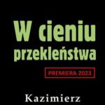 Tytuł: W cieniu przekleństwa
Autor: Kazimierz Korkozowicz
Wydawnictwo: Estymator
Formaty: EPUB, PDF, MOBI
