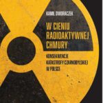Tytuł: W cieniu radioaktywnej chmury. Konsekwencje katastrofy czarnobylskiej w Polsce
Autor: Kamil Dworaczek
Wydawnictwo: Instytut Pamięci Narodowej
Formaty: EPUB, MOBI