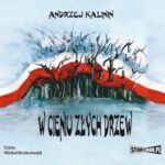 Tytuł: W cieniu złych drzew
Autor: Andrzej Kalinin
Wydawnictwo: Storybox
Formaty: MP3