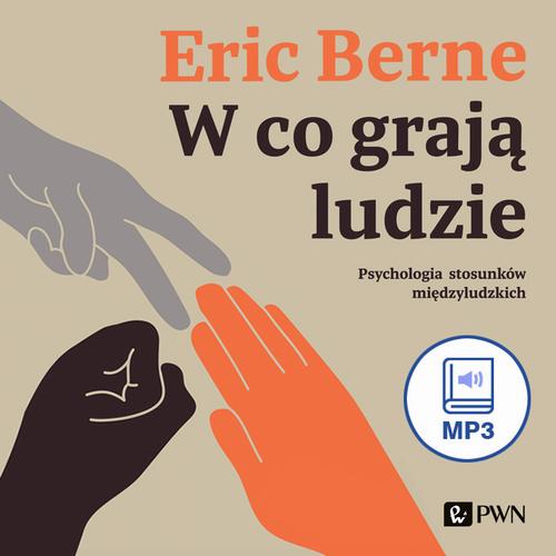 Tytuł: W co grają ludzie. Psychologia stosunków międzyludzkich
Autor: Eric Berne
Wydawnictwo: Wydawnictwo Naukowe PWN
Formaty: MP3