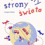 Tytuł: W cztery strony świata
Autor: Grzegorz Zaleski
Wydawnictwo: Wydawnictwo e-bookowo
Formaty: PDF, EPUB, MOBI