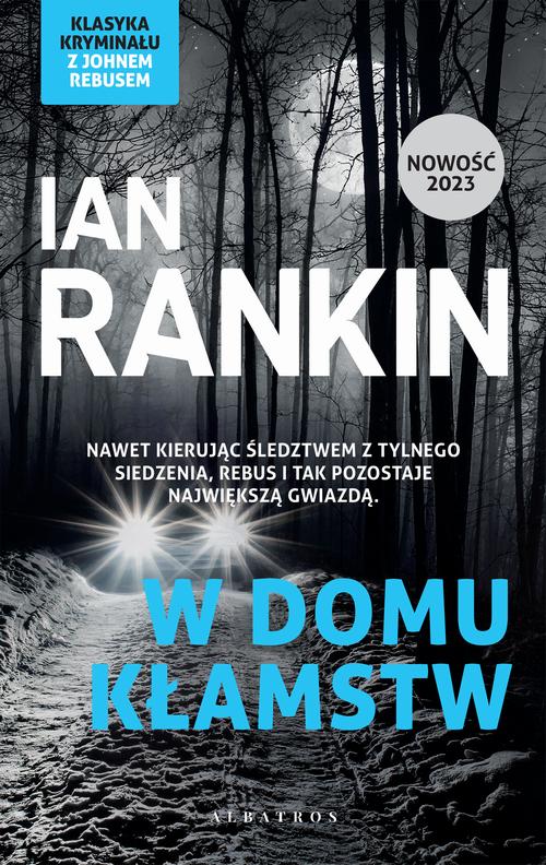 Tytuł: W DOMU KŁAMSTW
Autor: Ian Rankin
Wydawnictwo: Albatros
Formaty: EPUB, MOBI