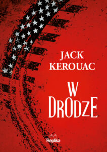 Tytuł: W drodze
Autor: Jack Kerouac
Wydawnictwo: Replika
Formaty: EPUB, MOBI