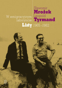 Tytuł: W emigracyjnym labiryncie. Listy 1965-1982
Autor: Sławomir Mrożek, Leopold Tyrmand
Wydawnictwo: Wydawnictwo Literackie
Formaty: EPUB, MOBI
