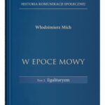 W epoce mowy Tom 2 Egalitaryzm. Historia komunikacji społecznej — okładka e-booka