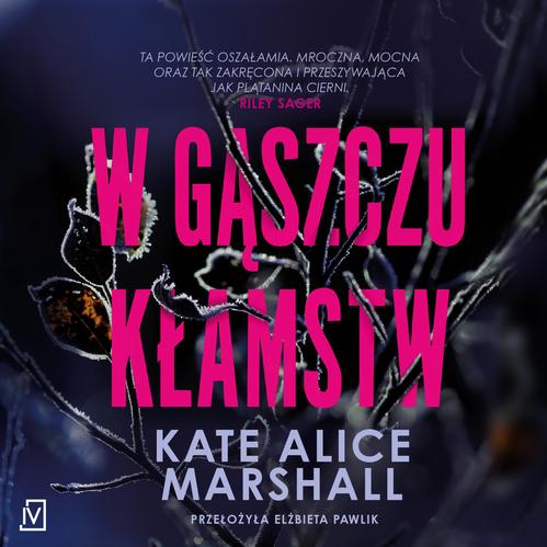 Tytuł: W gąszczu kłamstw
Autor: Kate Alice Marshall
Wydawnictwo: Czwarta Strona
Formaty: MP3