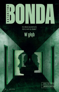 Tytuł: W głąb
Autor: Katarzyna Bonda
Wydawnictwo: Muza
Formaty: EPUB, MOBI