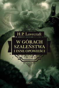 Tytuł: W górach szaleństwa i inne opowieści
Autor: H.P. Lovecraft
Wydawnictwo: Zysk i S-ka
Formaty: EPUB, MOBI