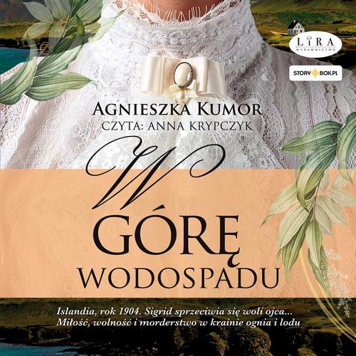 Tytuł: W górę wodospadu
Autor: Agnieszka Kumor
Wydawnictwo: Storybox
Formaty: MP3