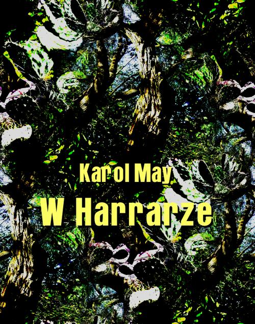 Tytuł: W Harrarze
Autor: Karol May
Wydawnictwo: Armoryka
Formaty: EPUB, MOBI