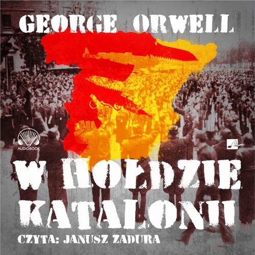 Tytuł: W hołdzie Katalonii
Autor: George Orwell
Wydawnictwo: Aleksandria
Formaty: MP3