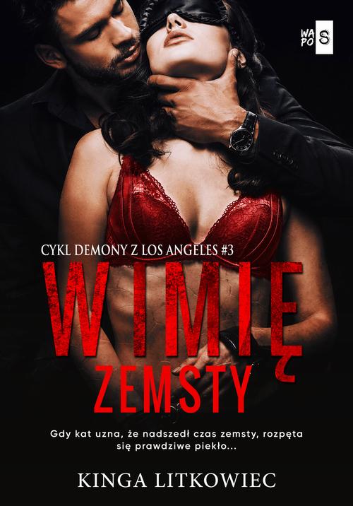 Tytuł: W imię zemsty #3
Autor: Kinga Litkowiec
Wydawnictwo: WasPos
Formaty: EPUB, MOBI
