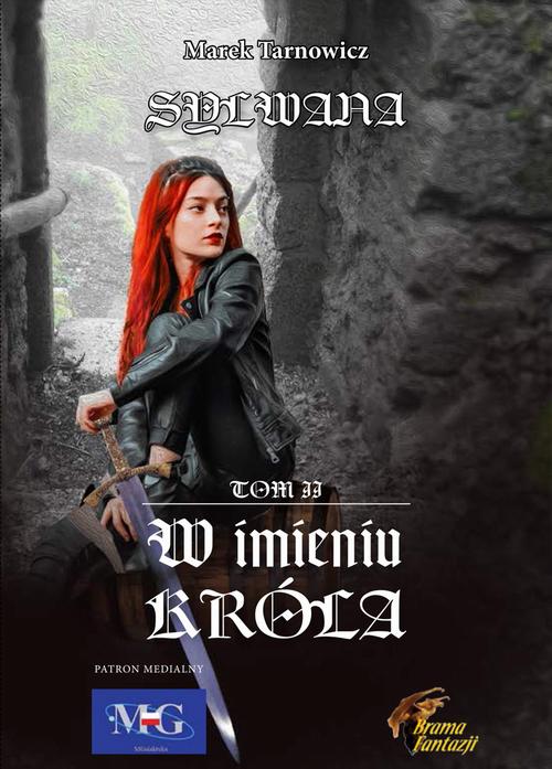 Tytuł: W imieniu króla. Sylwana tom II
Autor: Marek Tarnowicz
Wydawnictwo: Wydawnictwo e-bookowo
Formaty: PDF, MOBI, EPUB