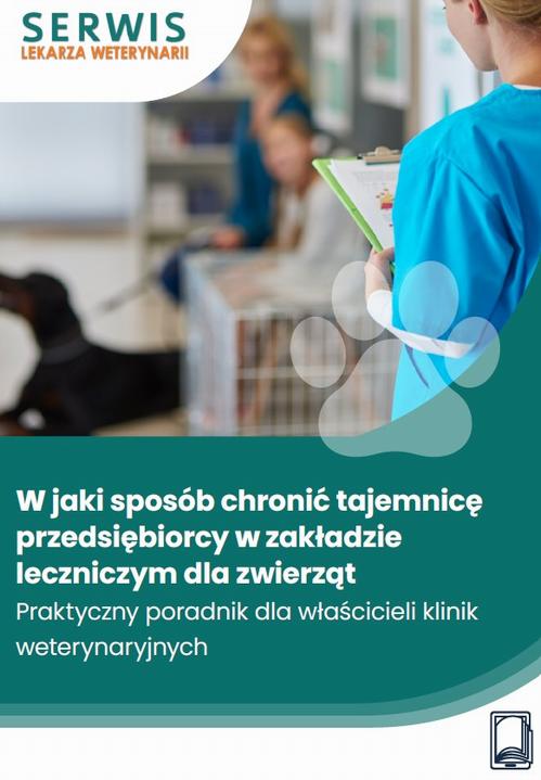 Tytuł: W jaki sposób chronić tajemnicę przedsiębiorcy w zakładzie leczniczym dla zwierząt
Autor: Marzena Pytlarz-Pietraszko
Wydawnictwo: Wiedza i Praktyka
Formaty: PDF