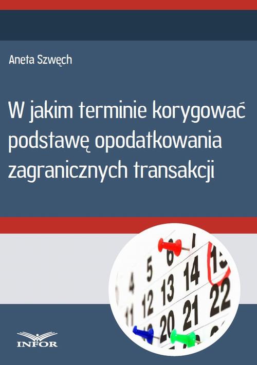 W jakim terminie korygować podstawę opodatkowania zagranicznych transakcji — okładka e-booka