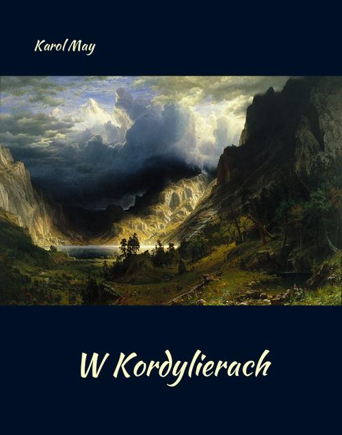 Tytuł: W Kordylierach. Powieść podróżnicza
Autor: Karol May
Wydawnictwo: Armoryka
Formaty: MOBI, EPUB