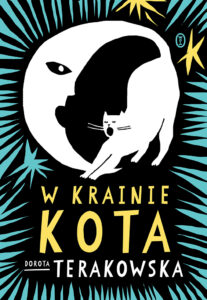 Tytuł: W Krainie Kota
Autor: Dorota Terakowska
Wydawnictwo: Wydawnictwo Literackie
Formaty: EPUB, MOBI