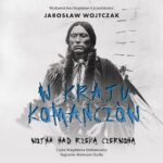 Tytuł: W kraju Komanczów. Wojna nad Rzeką Czerwoną
Autor: Jarosław Wojtczak
Wydawnictwo: Napoleon V
Formaty: MP3