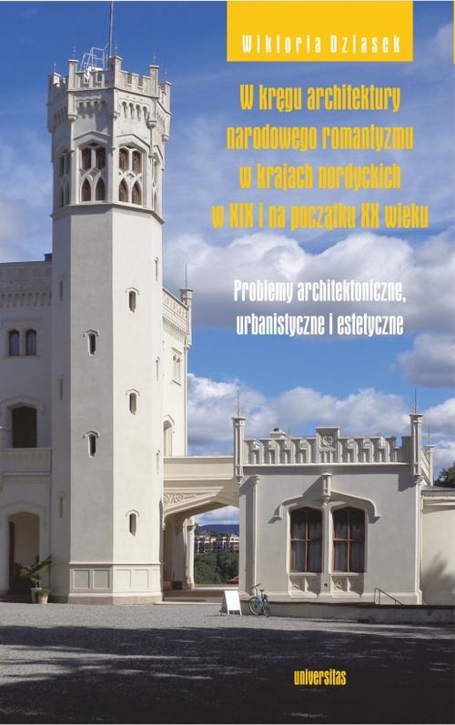 W kręgu architektury narodowego romantyzmu w krajach nordyckich w XIX i na początku XX wieku — okładka e-booka