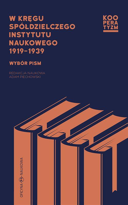 Tytuł: W kręgu Spółdzielczego Instytutu Naukowego 1919-1939
Autor:
Wydawnictwo: Oficyna Naukowa
Formaty: PDF
