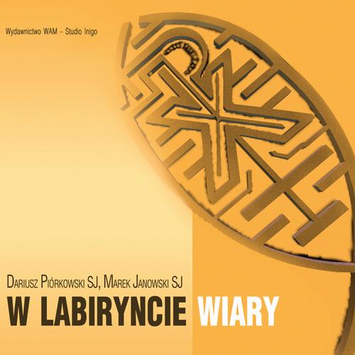 Tytuł: W labiryncie wiary
Autor: Dariusz Piórkowski, Marek Janowski
Wydawnictwo: WAM
Formaty: MP3