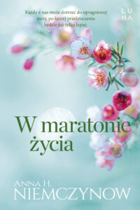 Tytuł: W maratonie życia
Autor: Anna H. Niemczynow
Wydawnictwo: Wydawnictwo Luna
Formaty: EPUB, MOBI