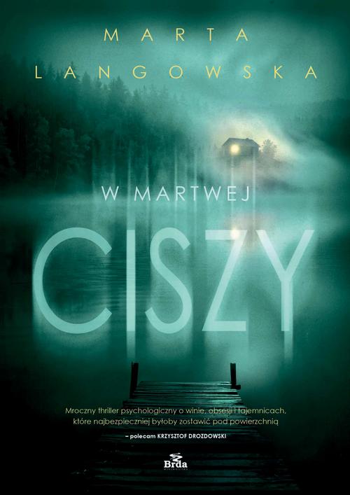 Tytuł: W martwej ciszy
Autor: Langowska Marta
Wydawnictwo: Wydawnictwo Brda
Formaty: EPUB