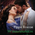 Tytuł: W mauretańskim pałacu
Autor: Pippa Roscoe
Wydawnictwo: Harlequin
Formaty: EPUB, MOBI