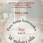 Tytuł: W miłości siła
Autor: Ewa Anna Sosnowska
Wydawnictwo: Wydawnictwo e-bookowo
Formaty: MOBI, EPUB