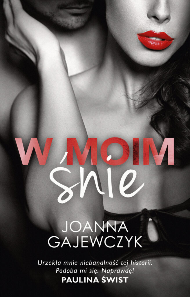 Tytuł: W moim śnie
Autor: Joanna Gajewczyk
Wydawnictwo: AKURAT
Formaty: EPUB, MOBI