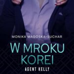 Tytuł: W mroku Korei. Agent Kelly. Tom 3
Autor: Monika Magoska-Suchar
Wydawnictwo: Niegrzeczne książki
Formaty: EPUB, MOBI