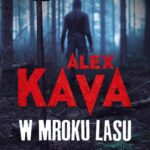 Tytuł: W mroku lasu
Autor: Alex Kava
Wydawnictwo: HarperCollins Polska
Formaty: MOBI, EPUB