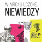 Tytuł: W mroku uczonej niewiedzy
Autor: Karol Tarnowski
Wydawnictwo: Wydawnictwo Uniwersytetu Łódzkiego
Formaty: PDF, MOBI, EPUB