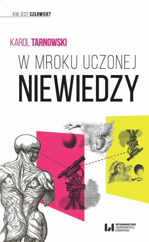 Tytuł: W mroku uczonej niewiedzy
Autor: Karol Tarnowski
Wydawnictwo: Wydawnictwo Uniwersytetu Łódzkiego
Formaty: PDF, MOBI, EPUB