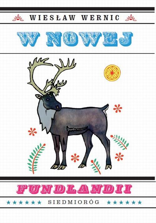 Tytuł: W Nowej Funlandii
Autor: Wiesław Wernic
Wydawnictwo: Siedmioróg
Formaty: MOBI, EPUB