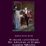 Tytuł: W obronie czci kobiecej. The Adventure of Charles Augustus Milverton
Autor: Arthur Conan Doyle
Wydawnictwo: Armoryka
Formaty: MOBI, EPUB