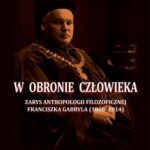 W obronie człowieka. Zarys antropologii filozoficznej Franciszka Gabryla (1866 - 1914) — okładka e-booka