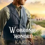 Tytuł: W obronie honoru
Autor: Karen Witemeyer
Wydawnictwo: Dreams
Formaty: EPUB, MOBI