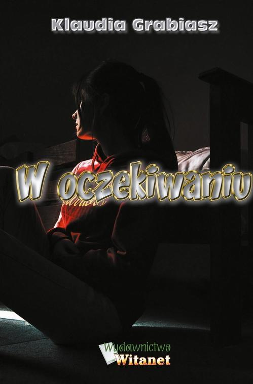 Tytuł: W oczekiwaniu
Autor: Klaudia Grabiasz
Wydawnictwo: Witanet
Formaty: MOBI, EPUB