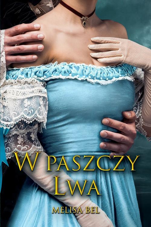 Tytuł: W paszczy Lwa
Autor: Melisa Bel
Wydawnictwo: MELISA BEL
Formaty: PDF, MOBI, EPUB