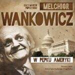 Tytuł: W pępku Ameryki
Autor: Melchior Wańkowicz
Wydawnictwo: Storybox
Formaty: MP3