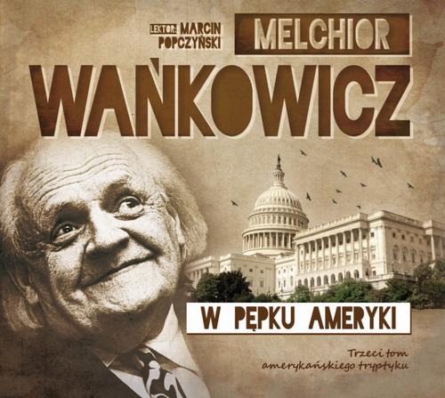 Tytuł: W pępku Ameryki
Autor: Melchior Wańkowicz
Wydawnictwo: Storybox
Formaty: MP3