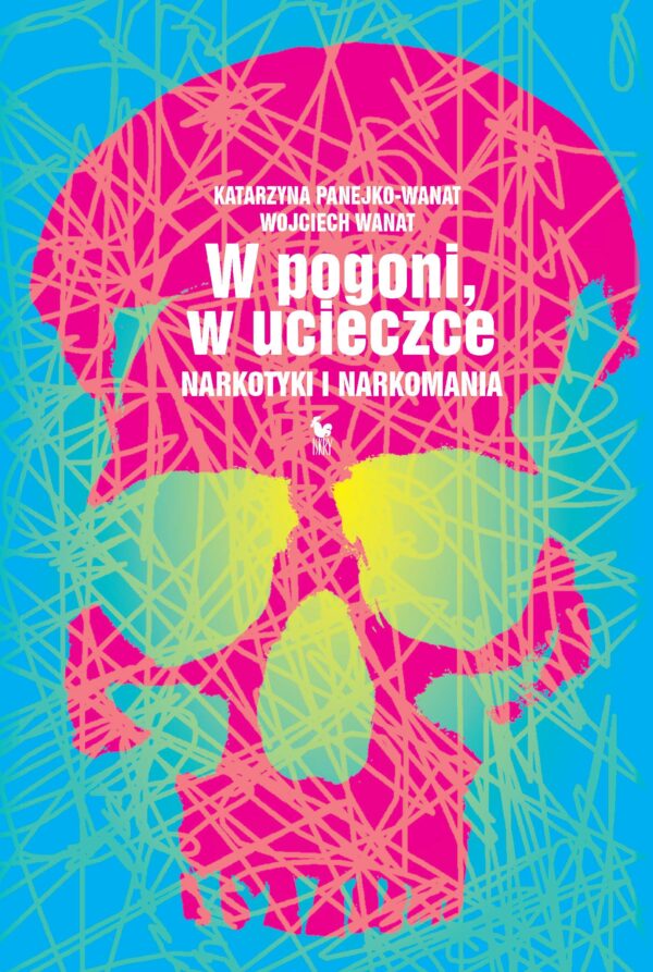 W pogoni, w ucieczce. Narkotyki i narkomania — okładka