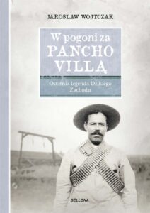 Tytuł: W pogoni za Pancho Villą. Ostatnia legenda Dzikiego Zachodu
Autor: Jarosław Wojtczak
Wydawnictwo: Bellona
Formaty: EPUB, MOBI