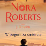 Tytuł: W pogoni za śmiercią
Autor: Nora Roberts
Wydawnictwo: Świat Książki
Formaty: EPUB, MOBI