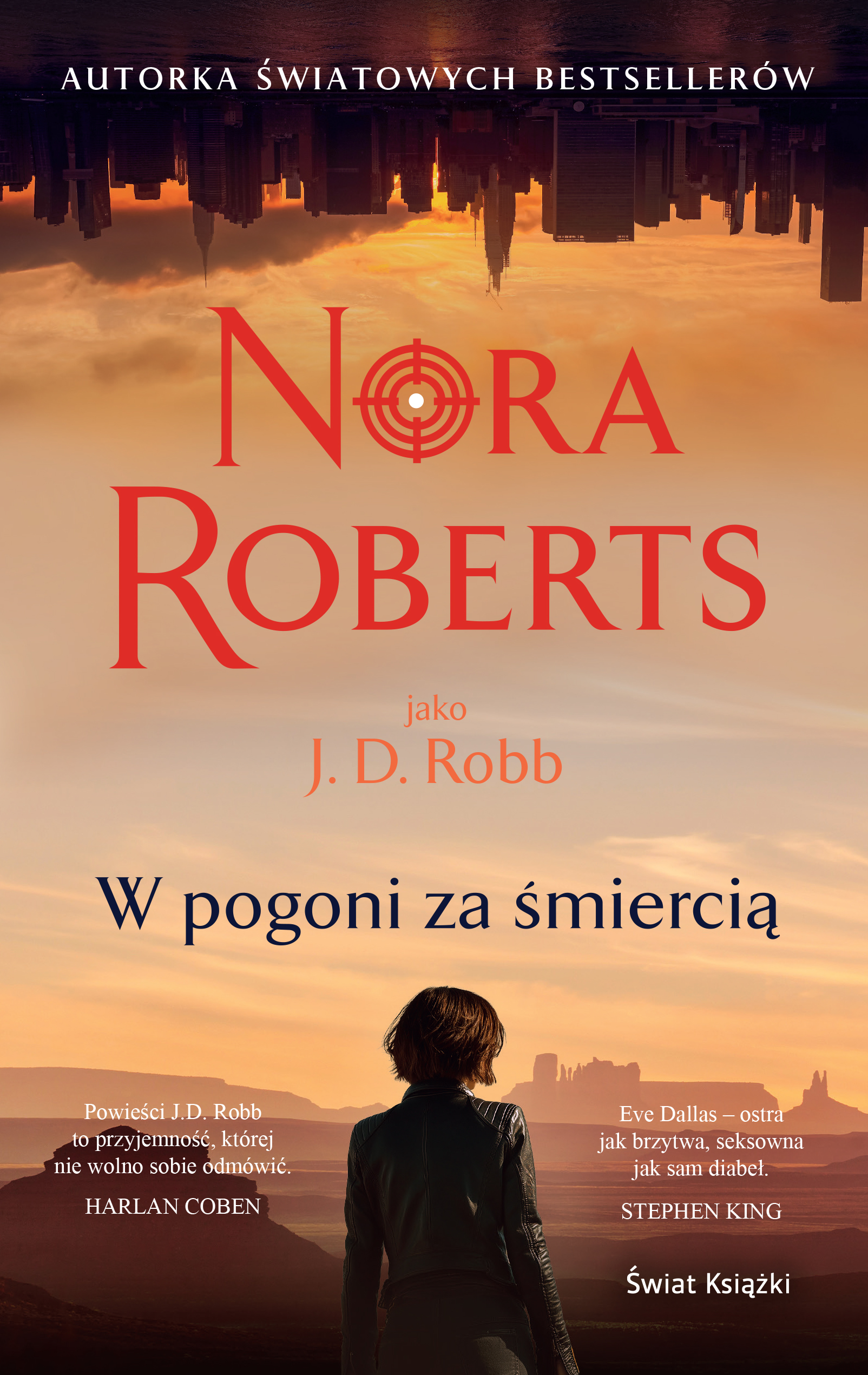 Tytuł: W pogoni za śmiercią
Autor: Nora Roberts
Wydawnictwo: Świat Książki
Formaty: EPUB, MOBI