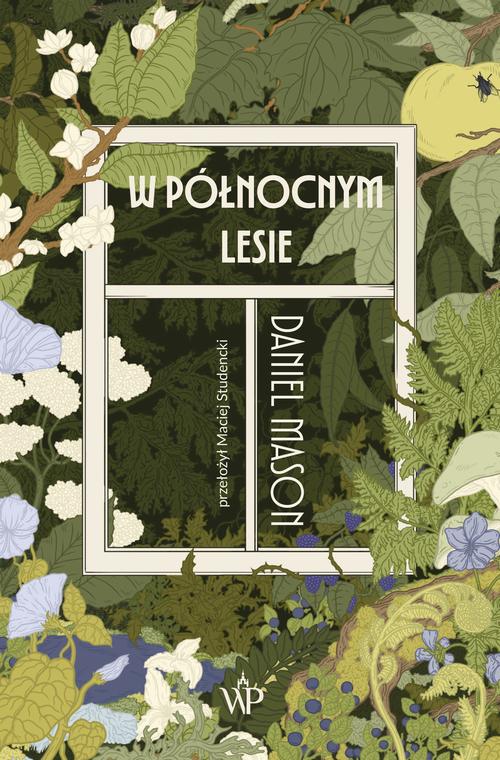 Tytuł: W północnym lesie
Autor: Daniel Mason
Wydawnictwo: Poznańskie
Formaty: MOBI, EPUB
