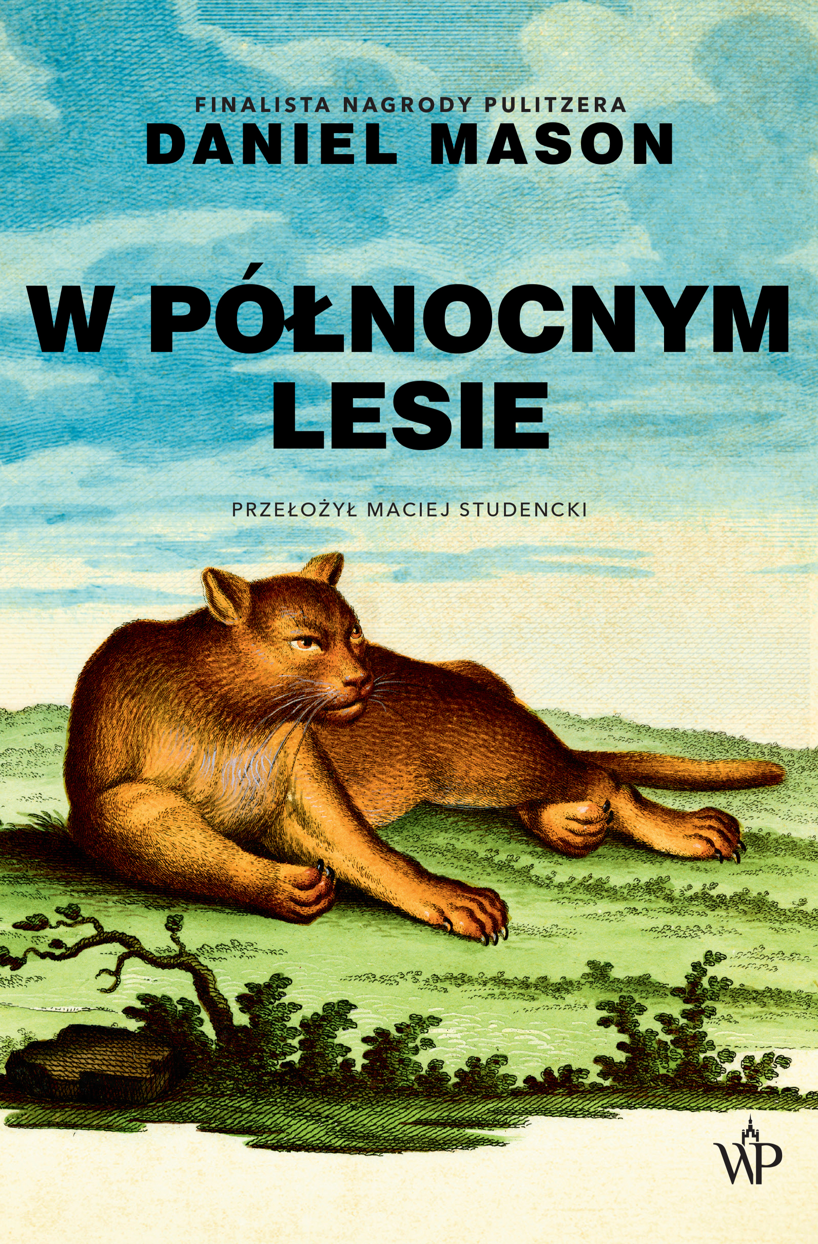 Tytuł: W północnym lesie
Autor: Daniel Mason
Wydawnictwo: Wydawnictwo Poznańskie
Formaty: EPUB, MOBI